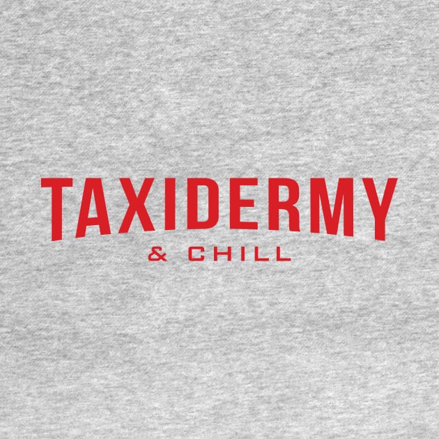 Taxidermy & Chill by MonkeyColada